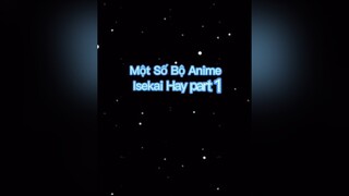 một số bộ anime isekai có thể you ch biết animeedit abcxyz fyp otaku