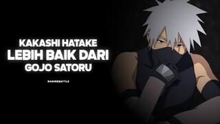 ALASAN KAKASHI LEBIH BAIK DARI GOJO SATORU