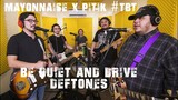 Be Quiet And Drive - Deftones | Mayonnaise x Pitik #TBT