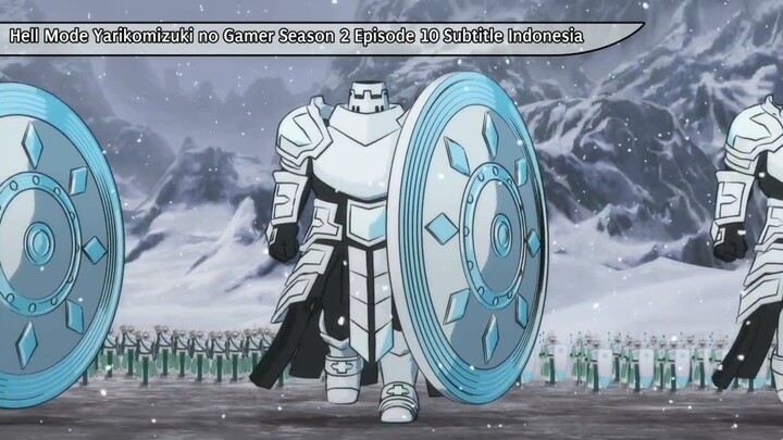 Episode 10 [S2] - Hell Mode Yarikomizuki no Gamer wa Hai Settei no Isekai de Musou suru SUB INDO