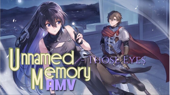 Unnamed Memory - Those Eyes AMV