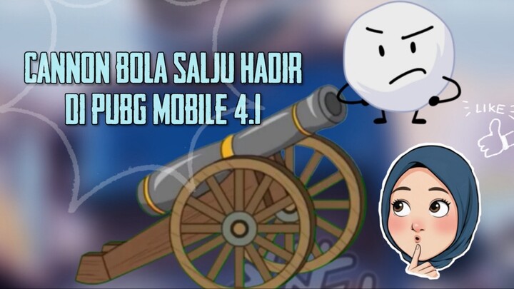 Cannon Es, hadir di PUBG MOBILE 4.1‼️