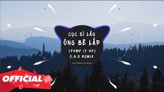 ♬ CỤC SÌ LẦU ÔNG BÊ LẮP ( C.A.O REMIX )