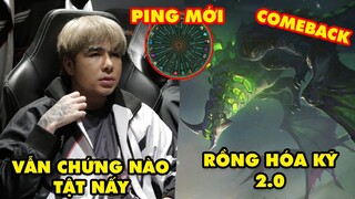 Update LMHT: Ma Vương Zeros vẫn chứng nào tật nấy, Rồng Hóa Kỹ chuẩn bị tái xuất, Hệ thông Ping mới