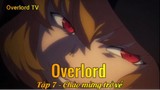 Overlord Tập 7 - Chào mừng trở về