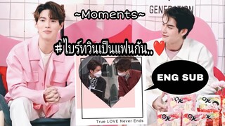 [BrightWin] Real moments! #22 โบร์ทวินเป็นแฟนกันค่ะ จบข่าว!! 🥰