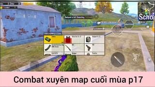 Combat xuyên map cuối mùa p17