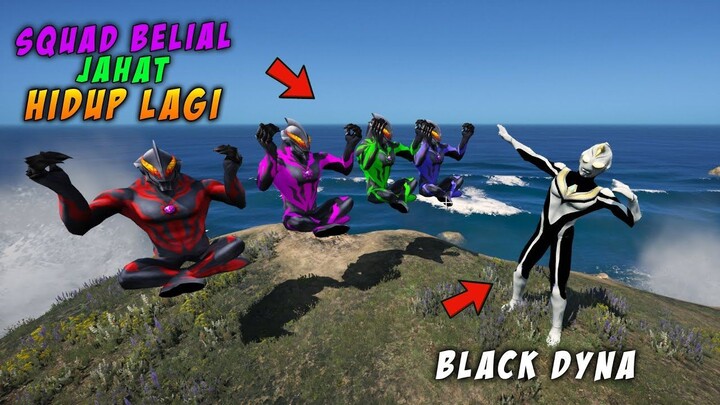 ULTRAMAN BLACK DYNA JAHAT MENGHIDUPKAN KEMBALI ULTRAMAN BELIAL SQUAD JAHAT - GTA 5 MOD