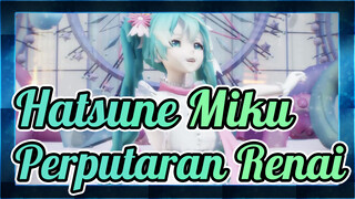 [Hatsune Miku / MMD] Perputaran Renai