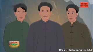 374 Đại Việt kiêu hùng - Phùng Chí Kiên người được Bác Hồ truy phong cấp tướng đầu tiên năm 1947