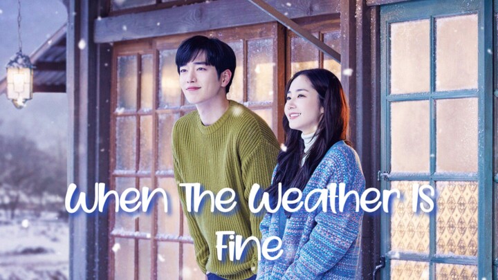 When The Weather Is Fine : Episode 1 Tagalog Dubbed