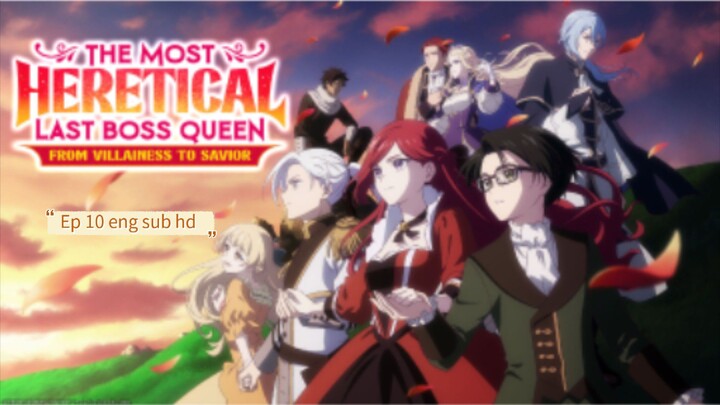 The Most Heretical Last Boss Queen :From villainess to saviour EP 10 eng sub