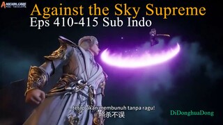 Against the Sky Supreme Eps 410-415 Sub Indo