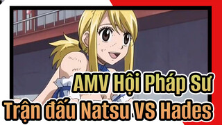 [AMV Hội Pháp Sư] 
Trận đấu Natsu VS Hades