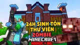 Minecraft: Thử thách 24h sinh tồn đại dịch Zombie trong thư viện siêu khó