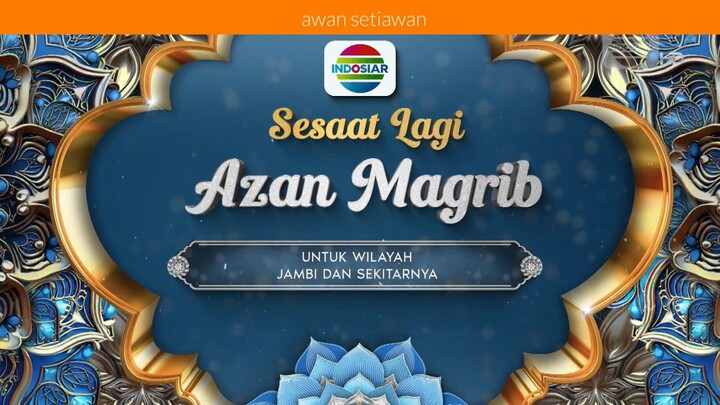Indosiar Jambi: Adzan Magrib (Post Ramadhan 2026)