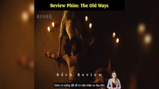 rieview phim the old ways phần 2