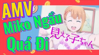 [Tôi Có Thể Nhìn Thấy Chúng] AMV | Miko Ngầu Quá Đi