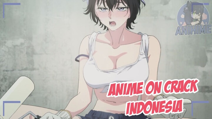 Badan ku berkeringat dan lengket karena ini {Anime Crack Indonesia} 130
