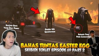 BAHAS TUNTAS SEMUA EASTER EGG PADA SKIBIDI TOILET EPISODE 69 PART 2 TERBARU! Ada Sosok Misterius?