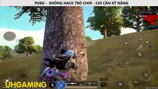 PUBG - KHÔNG HACK TRÒ CHƠI_CHỈ CẦN KỸ NĂNG P5