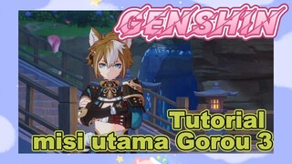 [Genshin, Tutorial] Tutorial misi utama Gorou 3