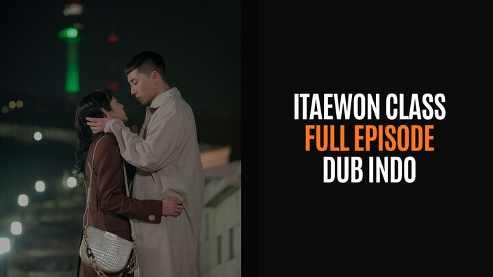 ITAEWON CLASS | FULL EPISODE | DUB INDO