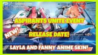 LAYLA AND FANNY ANIME SKIN EVENT RELEASE DATE! THE ASPIRANTS UNITE EVENT! MLBB