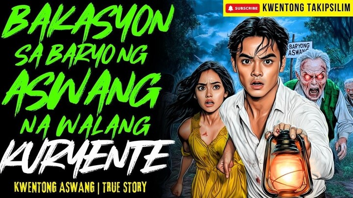 BAKASYON SA BARYO NG ASWANG NA WALANG KURYENTE Kwentong Aswang | True Story | 03-01-2026