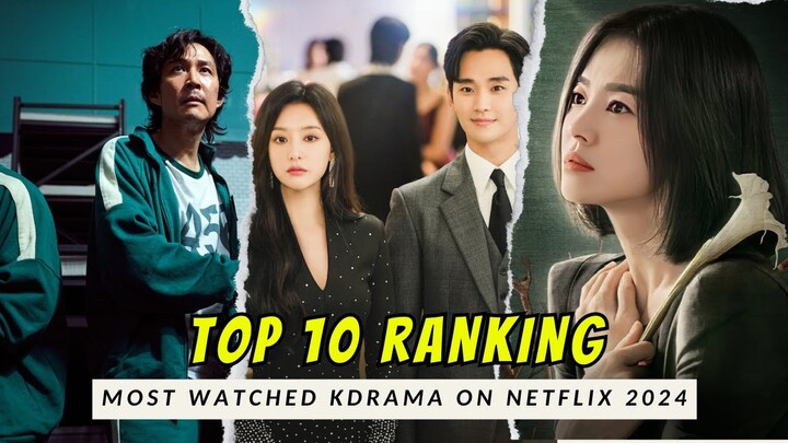 Top 10 Most Watched K-Dramas On Netflix! 2024