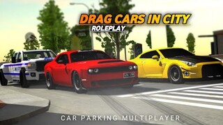Drag Cars in City RP#4| Car Parking Multiplayer |