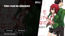 Tomo-chan wa Onnanoko! Episode 2 Subtitle Indo