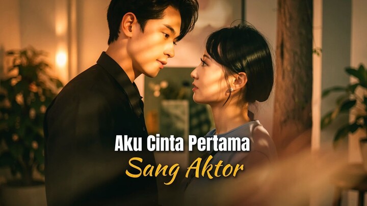 Aku Cinta Pertama Sang Aktor Full Bahasa Indonesia (MELO)