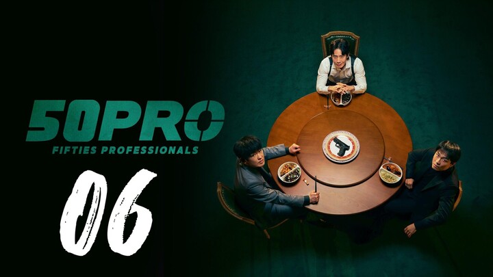 EP. 6 | FIFTIES PROFESSIONAL | ENG SUB