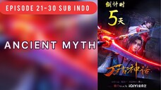 Ancient Myth Episode 21-30 Sub Indo