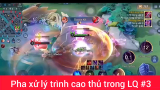 Pha xử lý trình ca9 thủ LQ #3