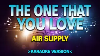 The One that You Love - Air Supply [Karaoke Version]