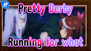 Pretty Derby|What are you running for?_2
