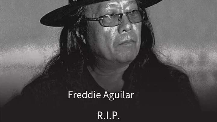 RIP Freddie Aguilar