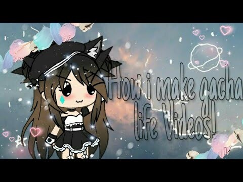 How I Make My Videos || Gacha Life Tutorial