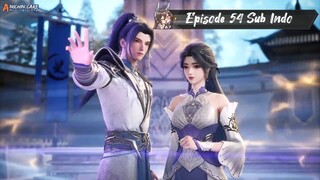[ EPISODE 54 ] Ling Wu Dalu Season 1 - 1080p Super Duper HD Sub Indo