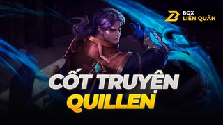 Cốt truyện tướng QUILLEN - ÁM ĐAO THANH TRỪNG | Box Liên Quân