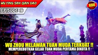 PERTARUNGAN MEMPEREBUTKAN GELAR TUAN MUDA TERKUAT !! - Alur Cerita Donghua #WYSQD EPS 18