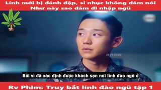 reviewphim: Truy bắt lính đào ngũ tập 1 -part2 #phimhay