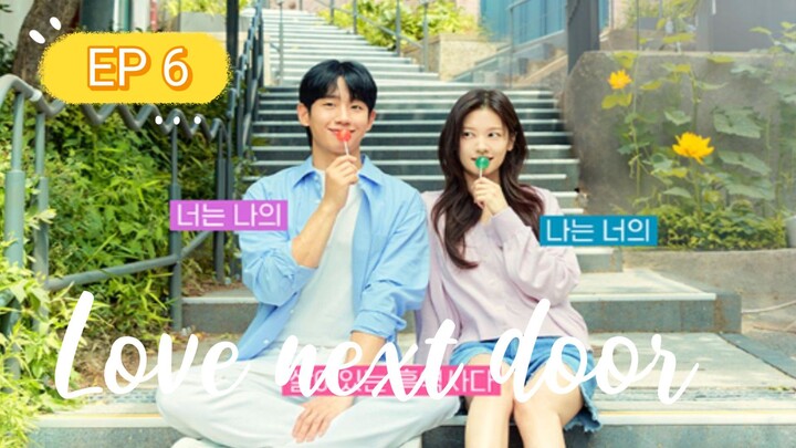 EP.6. | Love Next Door Full Episode| (eng sub) -1080p