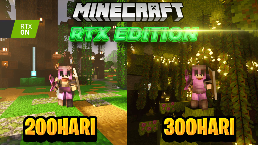 300 hari Hari di Minecraft RTX Edition🔥