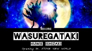 Opening song Dr. STONE NEW WORLD 「Wasuregataki/ワスレガタキ」 Lyrics Terjemahan Indonesia