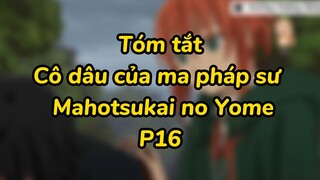 Cô dâu của ma pháp sư | Mahotsukai no Yome P16 #animecute #animeyhay