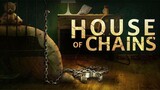 House of Chains (2022) HD Full Movie