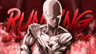 Running Out of Time【Saitama AMV】One Punch Man ᴴᴰ